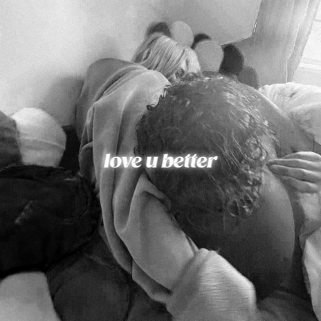 love u better | Boomplay Music