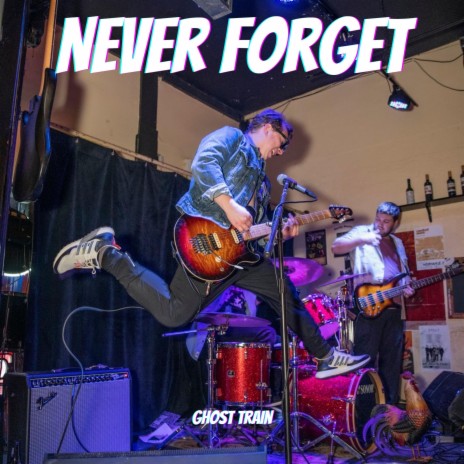 Never Forget | Boomplay Music