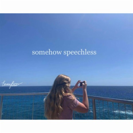 Somehow Speechless | Boomplay Music