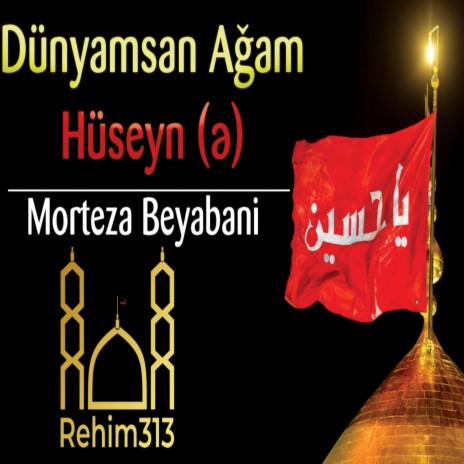 Dunyamsan Agam Huseyn (e) [Morteza Beyabani |2022|HD|] | Boomplay Music