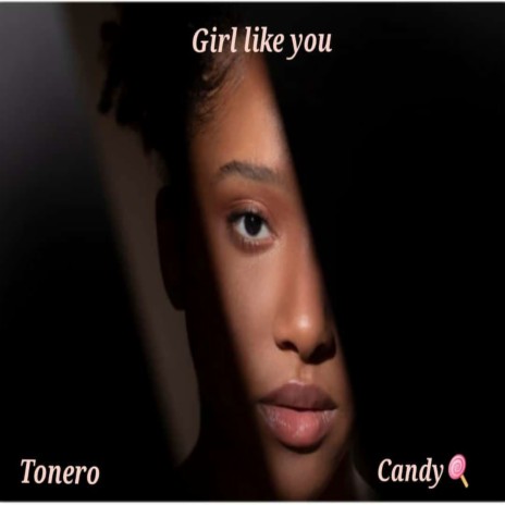 Girl Like You ft. Candy | Boomplay Music