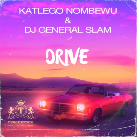 Drive ft. DJ General Slam | Boomplay Music