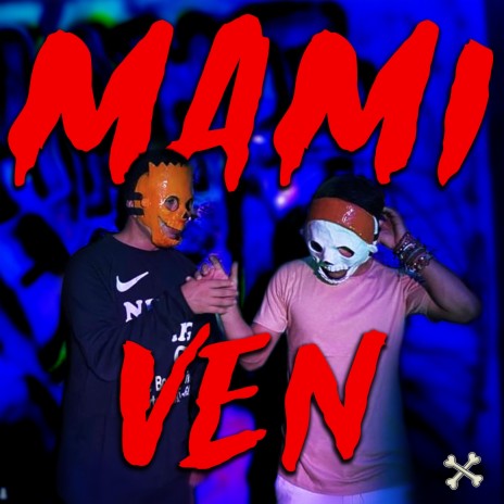 Mami ven | Boomplay Music