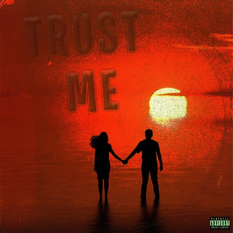 TRUST ME ft. Rising Uncovered & HotMusicMedia | Boomplay Music