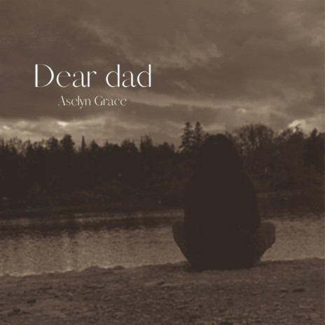 Dear Dad | Boomplay Music