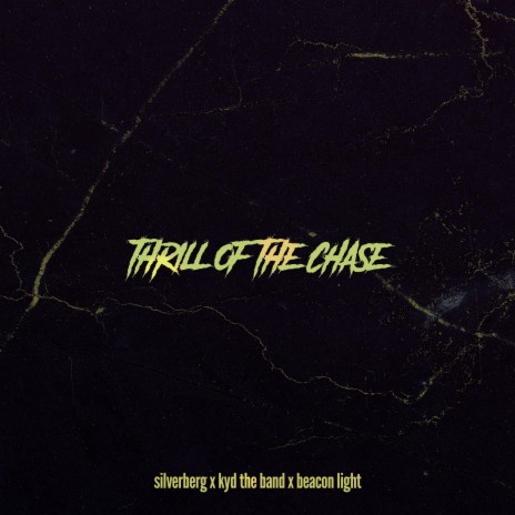 Thrill Of The Chase ft. Kyd The Band & Beacon Light | Boomplay Music