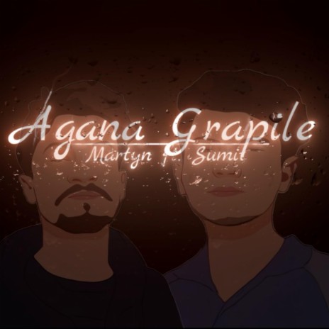 Agana Grapile ft. Sumit Sangma | Boomplay Music