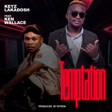 Keyz Lakadosh Temptation ft. Ken Wallance | Boomplay Music