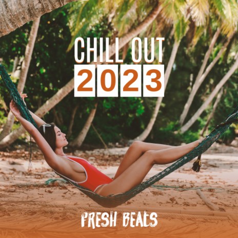 Chill Out 2017 ft. Chillout Lounge Relax & Chillout 2023