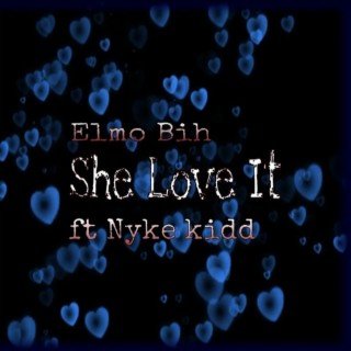 She Love It (feat. Nyke Kidd)