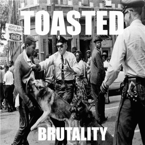 Toasted Brutality | Boomplay Music