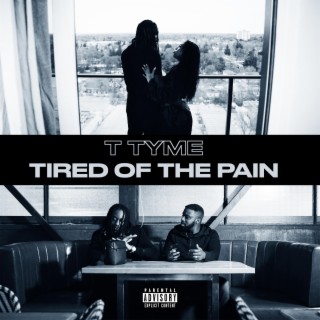 Tired of the Pain