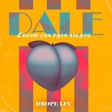 Dale Color Con Esas Nalgas | Boomplay Music