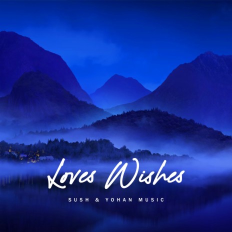 Loves Wishes | Boomplay Music