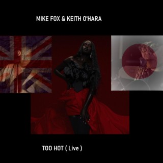 Too Hot Live (feat Keith O'Hara aka TW9)