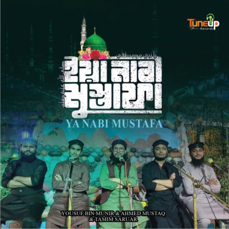 Ya Nabi Mustafa ft. Ahmed Mustaq & Tamim Saruar | Boomplay Music