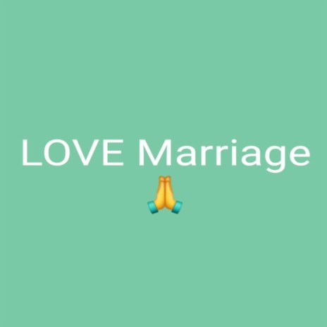 Love Marriage | Boomplay Music