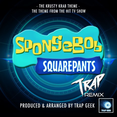 The Krusty Krab Theme (From SpongeBob SquarePants) (Trap Version)