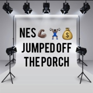 Nes Jumped Off The Porch