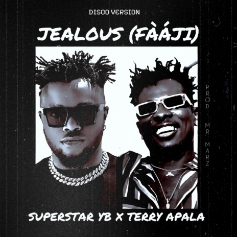 Jealous (Faaji) [Disco Version] ft. Terry Apala | Boomplay Music