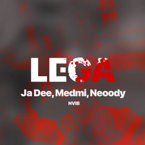 Lega ft. Ja Dee, Neoody & Nvib | Boomplay Music