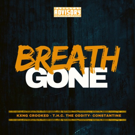 Breath Gone ft. Kxng Crooked & Constantine | Boomplay Music