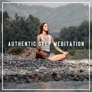 Authentic Self Meditation: Calming Reflections, Mindful Practices to Increase Your Confidence
