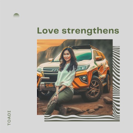 Love strengthens` | Boomplay Music