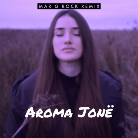 Aroma Jone (Mar G Rock Remix) ft. Mar G Rock | Boomplay Music