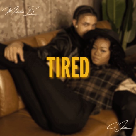 Tired ft. CèJae | Boomplay Music