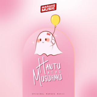 Hantu atau Musuhmu