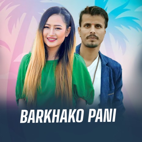 Barkhako Pani ft. Rajendra Baggain | Boomplay Music