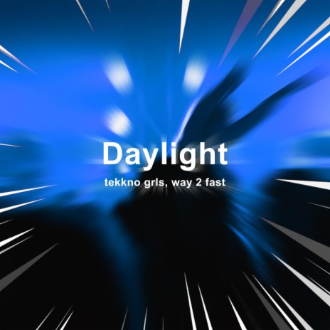 Daylight (Techno) ft. Way 2 Fast | Boomplay Music