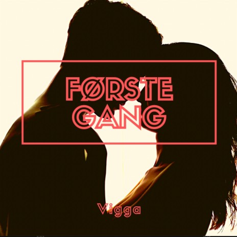 Første gang | Boomplay Music