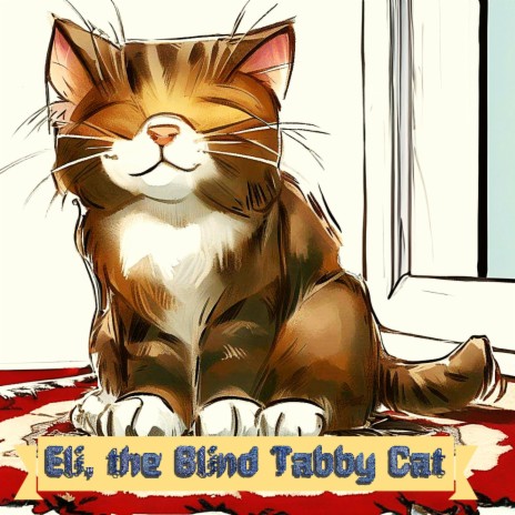 Eli, the Blind Tabby Cat