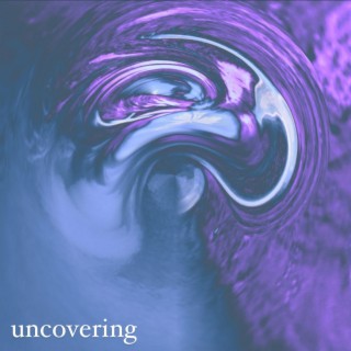 UNCOVERING