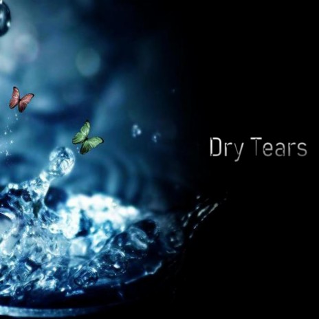 Dry Tears