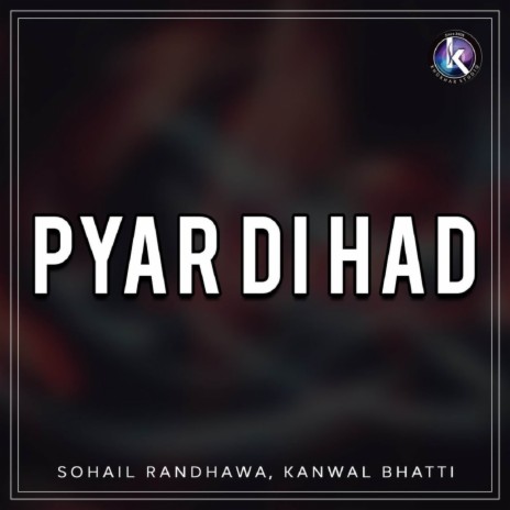 Pyar Di Had ft. Kanwal Bhatti | Boomplay Music