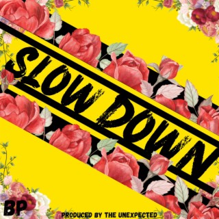 Slow Down