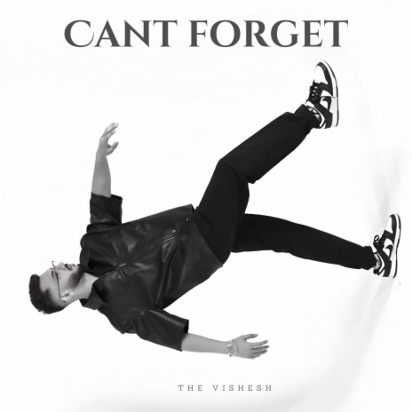 CANT FORGET | Boomplay Music