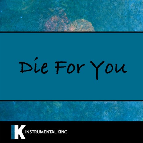 Die For You | Boomplay Music