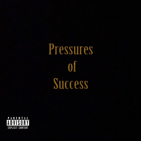 Pressures of Success | Boomplay Music