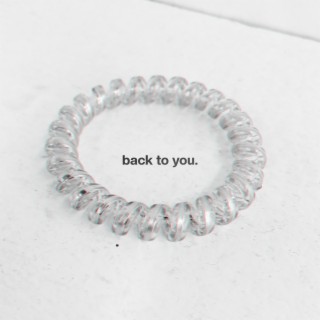 back to you. lyrics | Boomplay Music