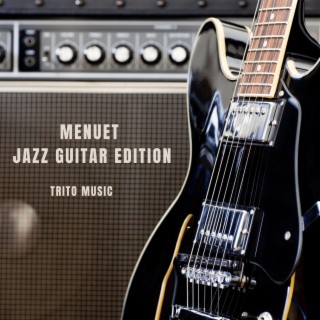 Menuet Jazz Guitar Edition