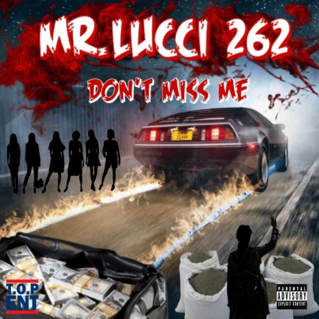 Don't Miss Me ft. Mr. Lucci 262 | Boomplay Music