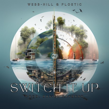 Switch It Up ft. Floetic & Daniel Raymxnd | Boomplay Music