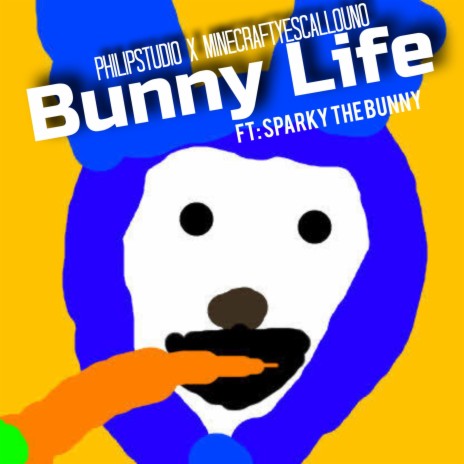 Bunny Life (feat. MinecraftYesCallouNo & Sparky The Bunny)