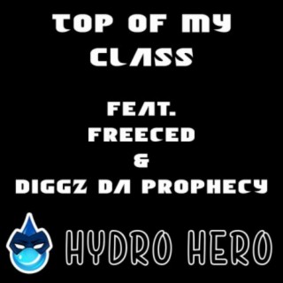 Top of My Class (feat. Freeced & Diggz Da Prophecy)