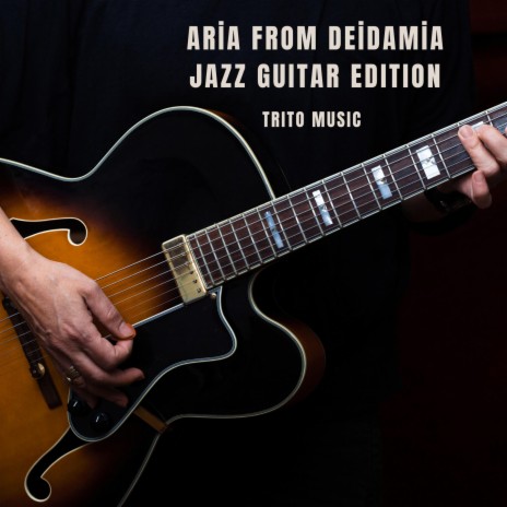 Corri, vola, a' tuoi trofei, Aria from Giustino Jazz Guitar Edition