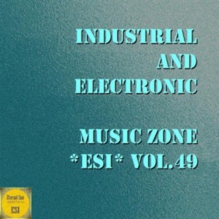 Industrial And Electronic - Music Zone ESI, Vol. 49